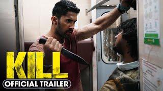 Kill 2024 Official Trailer - Lakshya Raghav Juyal Tanya Maniktala