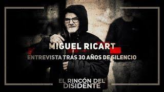 El Rincón del Disidente  Entrevista exclusiva a Miguel Ricart tras 30 años de silencio