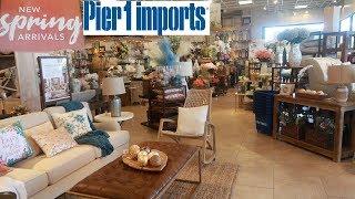 PIER 1 IMPORTS * NEW SPRING DECOR SHOP WITH ME