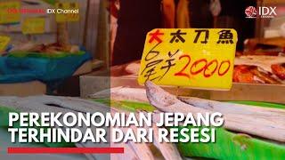 Perekonomian Jepang Terhindar dari Resesi  IDX CHANNEL