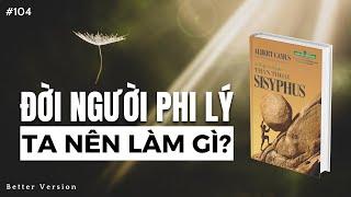 Đời người phi lý ta nên làm gì? Sách Thần thoại Sisyphus