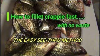 How to fillet crappie fast with no waste.   The easy see-through method