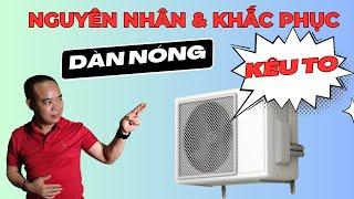 5 Lý do khiến dàn nóng máy lạnh kêu to và cách khắc phục - Phan Thanh Vĩnh