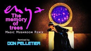 Enya - The memory of trees Magic Mushroom Remix - Remixed by Don Pelletier