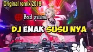 Dj original remix 2018\Dj enak susu nya