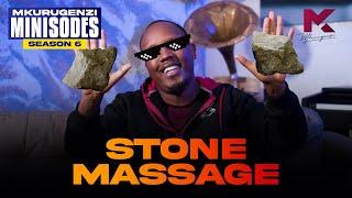 Stone Massage - Mkurugenzi Minisodes 6 Ep 6