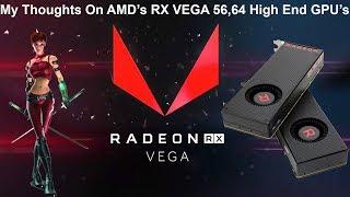 AMD RX VEGA 5664 High End Graphics Cards My Thoughts