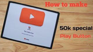 YouTube play button  How to make at home  50k Subscriber  The Crafts Crew