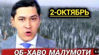 2-ОКТЯБРЬ ОБ ХАВО МАЛУМОТИ ЁМГИР СЁЛ ОГОХ БУЛИН