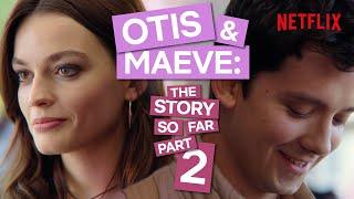 Otis & Maeve The Story So Far PART TWO  Sex Education