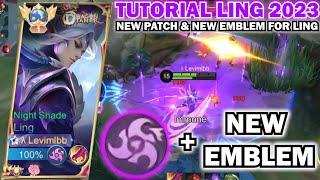 TUTORIAL LING 2023 NEW PATCH & NEW EMBLEM LING ASSASSIN IS BACK  LING NEW EMBLEM TALENT GUIDE