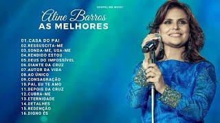 Aline Barros - As Melhores Músicas Gospel Mais Tocadas