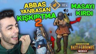 SİNİRDEN MASAYI KIRDI  ABBAS YANBASAN KIŞKIRTMA 2  - PUBG Mobile