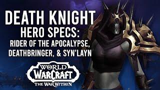 Death Knight Hero Specs Rider Of The Apocalypse Deathbringer And SanLayn  The War Within Alpha