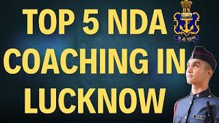 Best NDA Coaching in Lucknow  List of Top 5 NDA Coaching in Lucknow  NDA Coaching Classes in India