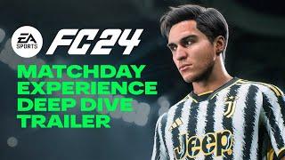 EA SPORTS FC 24  Official Matchday Experience Deep Dive