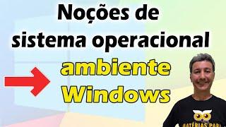 Noções de sistema operacional ambiente Windows