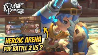 Heroic Arena 2 vs 2 PVP Battle - Draconia Saga Sea #10