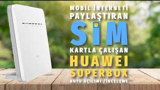 Telefon GSM Hattı İnternetini Paylaştıran Huawei Superbox B535-232 Modem Kutu Açılımı ve İncelemesi