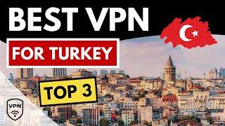 BEST VPN FOR TURKEY  Top 3 Best VPN for Turkey in 2024  Bypass Censorship & More