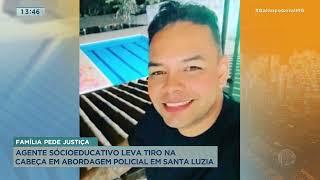 Agente socioeducativo leva tiro na cabeça em abordagem policial em Santa Luzia MG