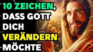 10 klare Anzeichen dafür dass Gott dein Leben zum Besseren verändern will  Gottes Botschaft