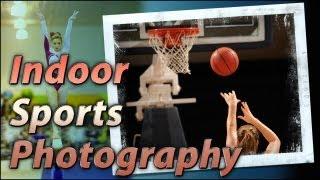 Indoor Sports Photography Training Tutorial