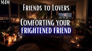 Cuddling your nervous friend Friends to lovers Confession Reverse Comfort Boyfriend ASMR M4M