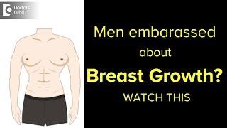 6 Causes For Breast Growth In Men Gynecomastia Plastic Surgeon -Dr. Srikanth VDoctors Circle