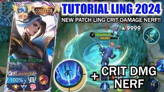 TUTORIAL LING 2024 NEW PATCH LING NERF  LING BEST BUILD & EMBLEM AFTER NERF 2024