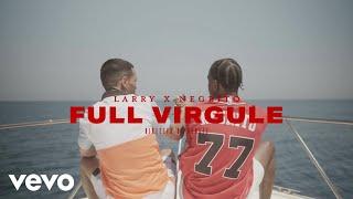 Larry Negrito - FULL VIRGULE Clip officiel