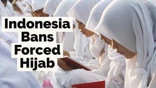 Forced Hijab Banned in Indonesia