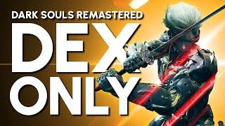 Dark Souls Remastered DEX Guide