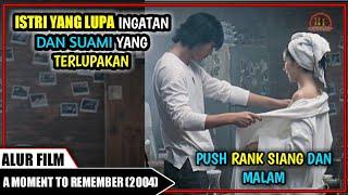 ISTRI YANG LUPA INGATAN DAN MELUPAKAN SUAMINYA  ALUR FILM A MOMENT TO REMEMBER 2004