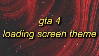 GTA 4 Loading Screen Theme slowed + reverb