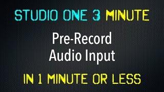 Studio One 3 Pre Record Audio Input in 1 Minute