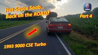 Pt 4 Hot-Sauce SAAB...Back on the ROAD? 93 9000 CSE Turbo