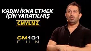 Cem Yılmaz  Kadın ikna etmek için yaratılmış