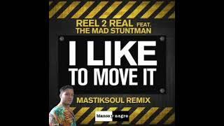 I Like To Move It - Mastiksoul Remix HQ