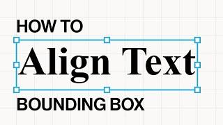 How to Align Text Bounding Box Correctly in Illustrator