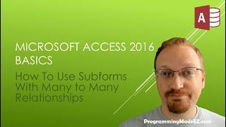 26. Learn Microsoft Access 2016  How To Use Subforms With Many to Many Relationships