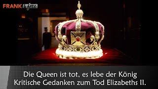 Die Queen ist tot es lebe der König - Kritische Gedanken zum Tod Elizabeths II.