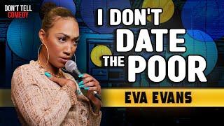 I Dont Date the Poor  Eva Evans  Stand Up Comedy