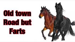 Old town road but Farts 