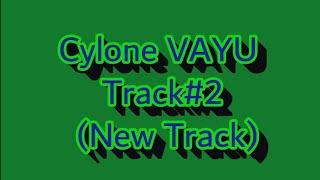 Cylone VAYU Track#2