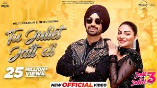 Tu Juliet Jatt Di  Diljit Dosanjh  Neeru Bajwa  Jatt & Juliet 3  Latest Punjabi Songs 2024