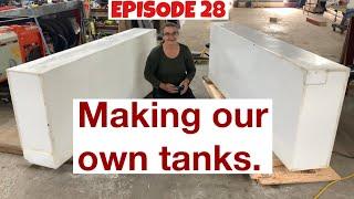 E28 making our own plastic tanks