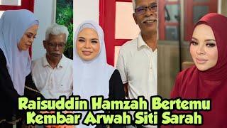 Kembar Arwah Siti Sarah - Raisudin Hamzah Menitiskan Airmata
