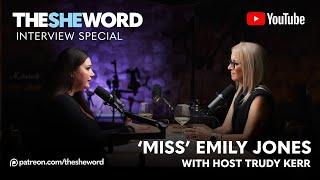 The SHE Word - Interview Special with Miss Emily Jones