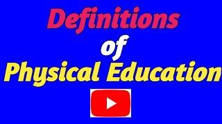 Definitions of Physical Education  define Physical Education   Physical Education ki Definition